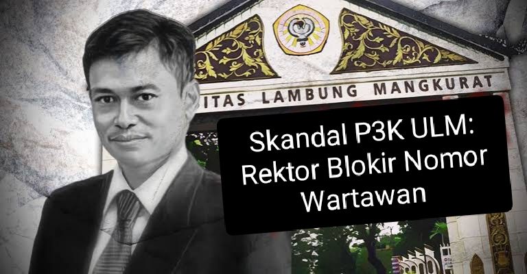 Dugaan Maladministrasi P3K di ULM: Humas & Rektor Bungkam Lempar Tanggung Jawab hingga Blokir Nomor Wartawan